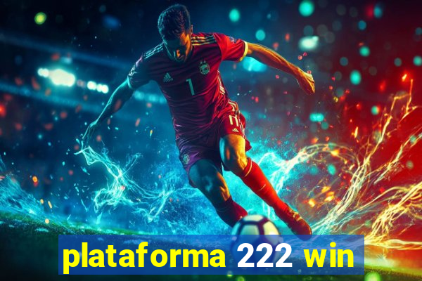 plataforma 222 win